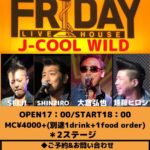 5／14（日）横浜FRIDAY J-COOL WILD